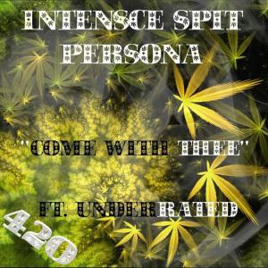 Intensce Spit Persona的专辑Come With Thee (feat. Beanie D) (Explicit)