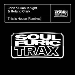 อัลบัม This Is House (Remixes) ศิลปิน John 'Julius' Knight