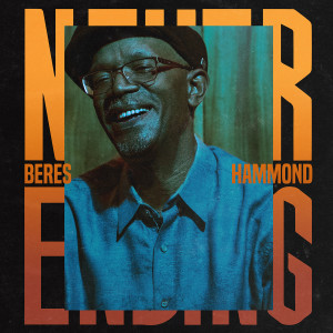 ดาวน์โหลดและฟังเพลง Never Ending พร้อมเนื้อเพลงจาก Beres Hammond