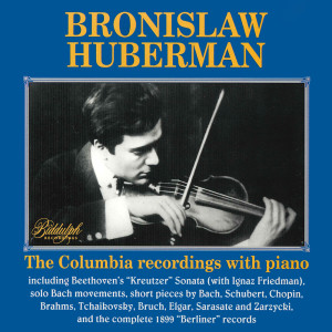 Bronisław Huberman的專輯Bach, Schubert & Others: Violin Works