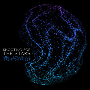 Album Shooting for the Stars from Mike Longhelt