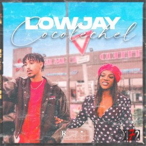 Listen to Coco Lechel (Explicit) song with lyrics from Low Jay
