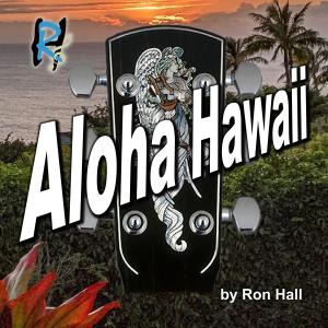 Ron Hall的專輯Aloha Hawaii (Explicit)