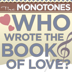 อัลบัม Who Wrote The Book Of Love ศิลปิน The Monotones