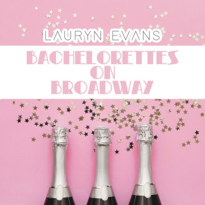 Album Bachelorettes on Broadway from Lauryn Evans