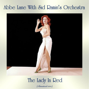 Abbe Lane With Sid Ramin's Orchestra的專輯The Lady In Red (Remastered 2020)