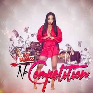 ดาวน์โหลดและฟังเพลง No Competition (Explicit) พร้อมเนื้อเพลงจาก Tasia Baddass