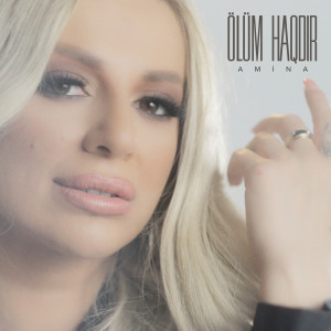 Listen to Ölüm Haqdır song with lyrics from Amina