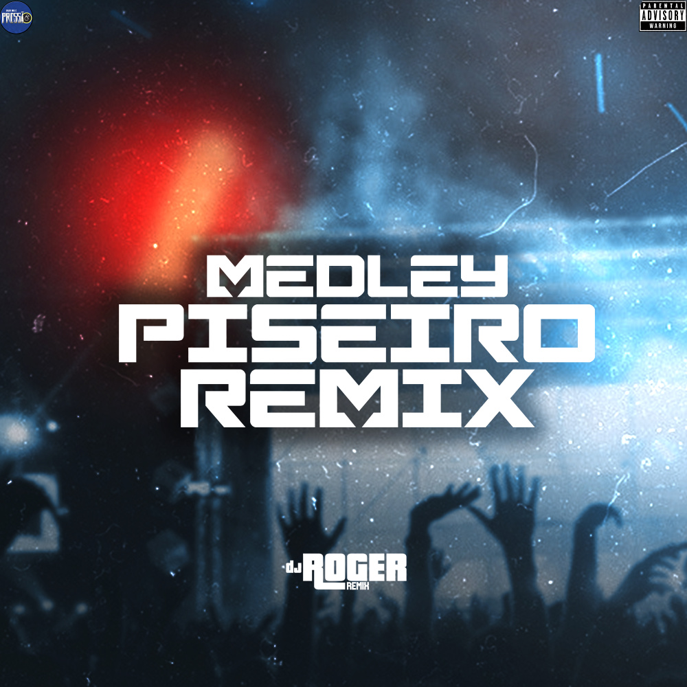 Medley Piseiro Remix (Explicit)