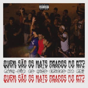 ดาวน์โหลดและฟังเพลง Quem São os Mais Brabos do Rj? (Explicit) พร้อมเนื้อเพลงจาก Óclxn