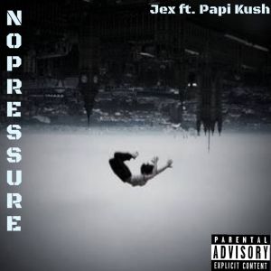 No Pressure (Explicit) dari Jex