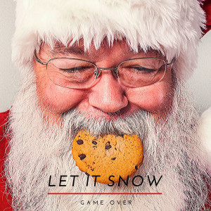 收聽Game Over的Let it snow歌詞歌曲