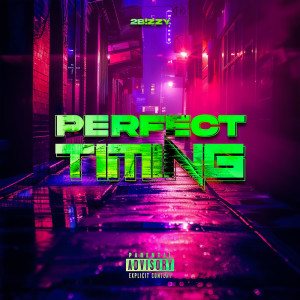 2b!zzy的專輯Perfect Timing (Explicit)