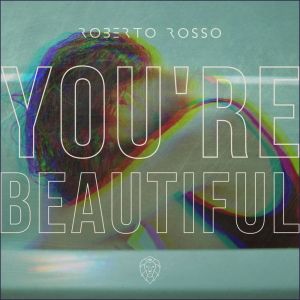 Listen to You're Beautiful song with lyrics from Roberto Rosso