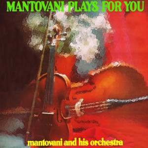 Mantovani Plays For You dari Annunzio Paolo Mantovani