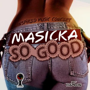 收聽Masicka的So Good歌詞歌曲