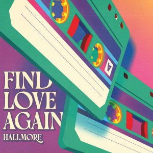 Album Find Love Again from Hallmore