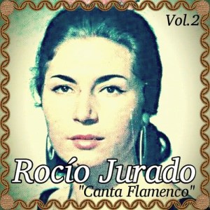 Rocío Jurado - Canta Flamenco, Vol. 2