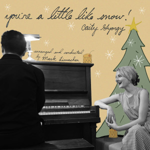Caity Gyorgy的專輯You're a Little Like Snow