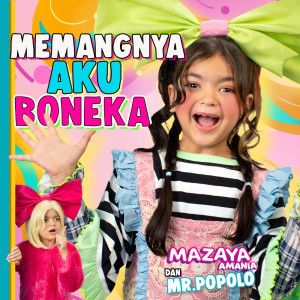 Listen to Memangnya Aku Boneka song with lyrics from Mazaya Amania