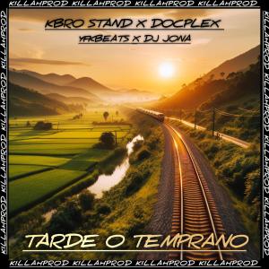 收聽Docplex的TARDE O TEMPRANO (feat. Kabro Stand) (Explicit)歌詞歌曲