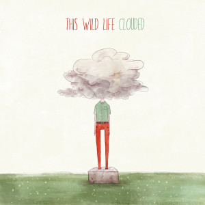 Clouded (Deluxe Edition) (Explicit) dari This Wild Life