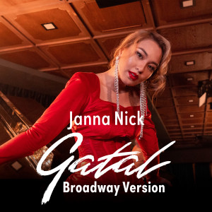 Janna Nick的專輯Gatal (Broadway Version)