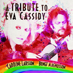 Caroline Larsson的專輯A Tribute To Eva Cassidy