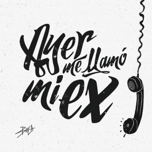 Ayer Me Llamó Mi Ex (Explicit)