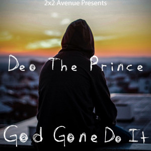 Listen to God Gone Do It song with lyrics from Deo the Prince