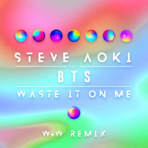 收聽Steve Aoki的Waste It On Me (W&W Remix)歌詞歌曲