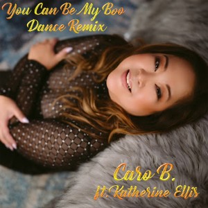 Caro B.的專輯You Can Be My Boo Dance Remix