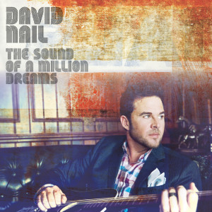 ดาวน์โหลดและฟังเพลง The Sound Of A Million Dreams (Album Version) พร้อมเนื้อเพลงจาก David Nail