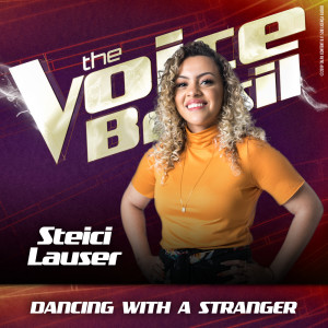 收聽Steici Lauser的Dancing With A Stranger (Ao Vivo No Rio De Janeiro / 2019)歌詞歌曲