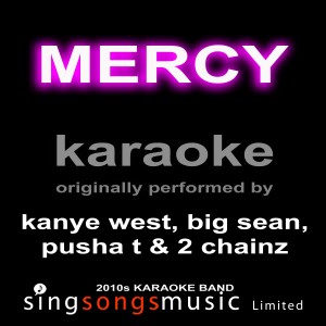 ดาวน์โหลดและฟังเพลง Mercy (Originally Performed By Kanye West, Big Sean, Pusha T & 2 Chainz) [Karaoke Audio Version] (Explicit) (Karaoke Audio Version) พร้อมเนื้อเพลงจาก 2010s Karaoke Band