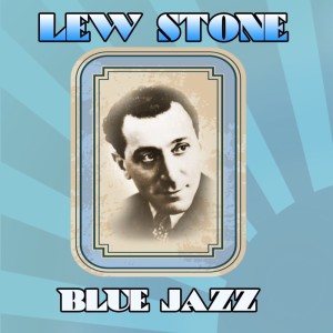 收听Lew Stone的Blue Jazz歌词歌曲