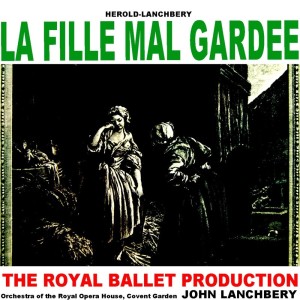 收聽John Lanchbery的La Fille Mal Gardee: Thomas, Alain And The Notaries歌詞歌曲