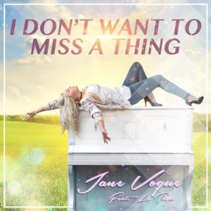 ดาวน์โหลดและฟังเพลง I Don't Want to Miss a Thing (Extended Mix) [feat. LaToya] พร้อมเนื้อเพลงจาก Jane Vogue