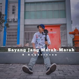 อัลบัม Sayang Jang Marah-Marah ศิลปิน R Angkotasan