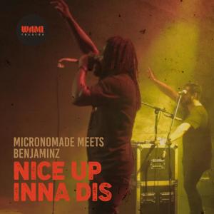 Album Nice Up Inna Dis (feat. Benjaminz) from Micronómade