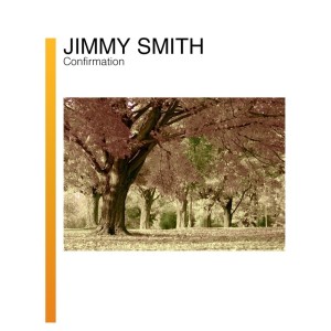 Dengarkan lagu Confirmation nyanyian Jimmy Smith dengan lirik