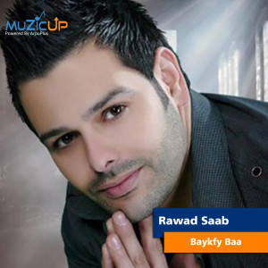 Listen to Baykfy Baa song with lyrics from Rawad Saab