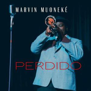 收聽Marvin Muoneké的Perdido歌詞歌曲
