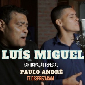 Luis Miguel的專輯Te Desprezaram