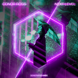 Listen to Next Level song with lyrics from Conor Ross