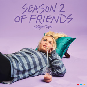 收聽MaRynn Taylor的Season 2 of Friends歌詞歌曲