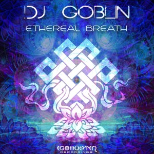 อัลบัม Ethereal Breath ศิลปิน DJ Goblin