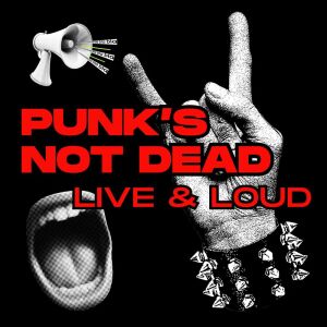 Various Artists的專輯Punk's Not Dead: In Concert & Loud (Live In Concert) (Explicit)