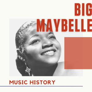 Big Maybelle - Music History