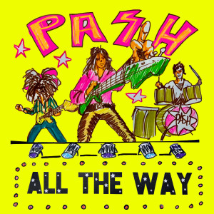 收聽Pash的All The Way歌詞歌曲